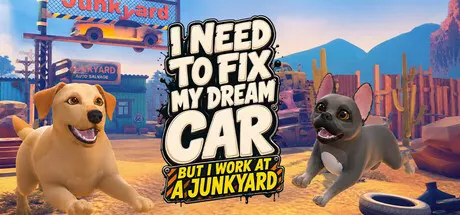我要修复我的梦想座驾（但我在废品厂打工）Build.25233032（I Need to Fix My Dream Car (But I Work at a Junkyard)）免安装中文版