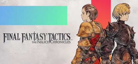 最终幻想战略版 伊瓦利斯战记 Build.24304444（FINAL FANTASY TACTICS - The Ivalice Chronicles）免安装中文版