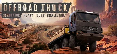 重型挑战：越野卡车模拟器 v23.9.1314.0（Heavy Duty Challenge The Off-Road Truck Simulator）免安装中文版